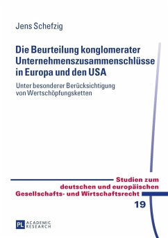 Die Beurteilung konglomerater Unternehmenszusammenschluesse in Europa und den USA (eBook, PDF) - Schefzig, Jens