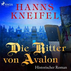 Die Ritter von Avalon - Historischer Roman (Ungekürzt) (MP3-Download) - Kneifel, Hanns