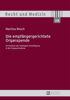Die empfaengergerichtete Organspende (eBook, ePUB) - Martina Resch, Resch