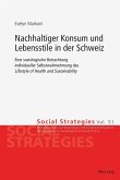Nachhaltiger Konsum und Lebensstile in der Schweiz (eBook, PDF)