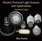 Electric Powered Light Sources and Applications (Artificial Light) (eBook, PDF) Electric Powered Light Sources and Applications (Artificial Light) (eBook, PDF)