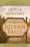 Hidden Falls: The Mayor's Quandary - Episode 5 (eBook, ePUB) Hidden Falls: The Mayor's Quandary - Episode 5 (eBook, ePUB)