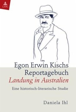 Egon Erwin Kischs Reportagebuch Landung in Australien (eBook, PDF) - Ihl, Daniela