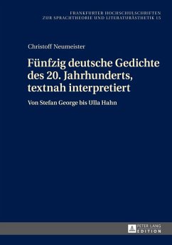 Fuenfzig deutsche Gedichte des 20. Jahrhunderts, textnah interpretiert (eBook, PDF) - Neumeister, Christoff