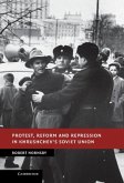 Protest, Reform and Repression in Khrushchev's Soviet Union (eBook, PDF)