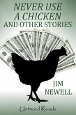Never Use a Chicken and Other Stories (eBook, ePUB)