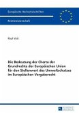 Die Bedeutung der Charta der Grundrechte der Europaeischen Union fuer den Stellenwert des Umweltschutzes im Europaeischen Vergaberecht (eBook, PDF)