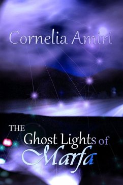 The Ghost Lights of Marfa (eBook, ePUB) - Amiri, Cornelia