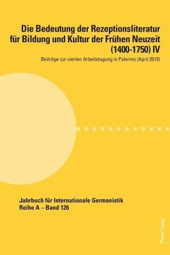 Die Bedeutung der Rezeptionsliteratur fuer Bildung und Kultur der Fruehen Neuzeit (1400-1750) IV (eBook, ePUB)