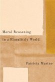 Moral Reasoning in a Pluralistic World (eBook, PDF)