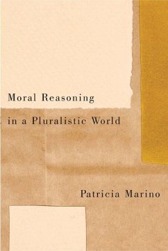 Moral Reasoning in a Pluralistic World (eBook, PDF) - Marino, Patricia