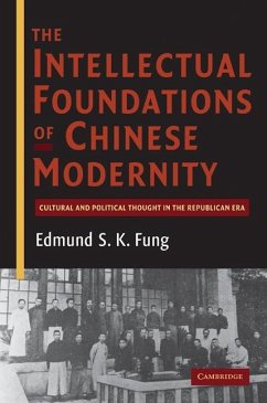 Intellectual Foundations of Chinese Modernity (eBook, ePUB) - Fung, Edmund S. K.