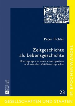 Zeitgeschichte als Lebensgeschichte (eBook, ePUB) - Peter Pichler, Pichler