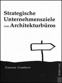 Strategische Unternehmensziele von Architekturbueros (eBook, PDF)