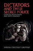 Dictators and their Secret Police (eBook, ePUB)