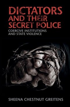 Dictators and their Secret Police (eBook, ePUB) - Greitens, Sheena Chestnut