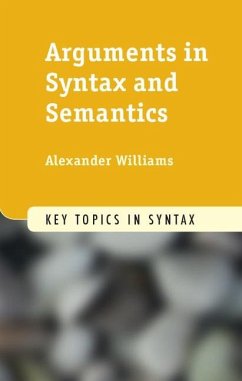 Arguments in Syntax and Semantics (eBook, PDF) - Williams, Alexander