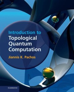 Introduction to Topological Quantum Computation (eBook, ePUB) - Pachos, Jiannis K.