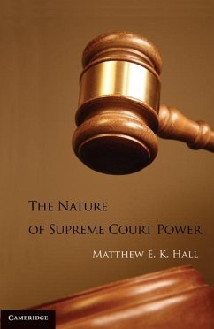 Nature of Supreme Court Power (eBook, ePUB) - Hall, Matthew E. K.