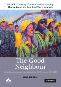 Good Neighbour: Volume 5, The Official History of Australian Peacekeeping, Humanitarian and Post-Cold War Operations (eBook, ePUB) - Breen, Bob