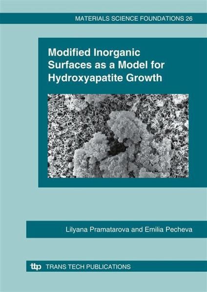 Modified Inorganic Surfaces as a Model for Hydroxyapatite Growth (eBook, PDF) Modified Inorganic Surfaces as a Model for Hydroxyapatite Growth (eBook, PDF)