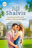 Jill Shalvis - Leidenschaft und andere Versuchungen - 4 Kurzgeschichten (eBook, ePUB)
