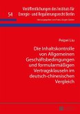 Die Inhaltskontrolle von Allgemeinen Geschaeftsbedingungen und formularmaeigen Vertragsklauseln im deutsch-chinesischen Vergleich (eBook, ePUB)