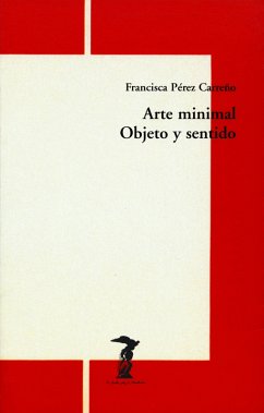 Arte minimal. Objeto y sentido (eBook, ePUB) - Pérez Carreño, Francisca
