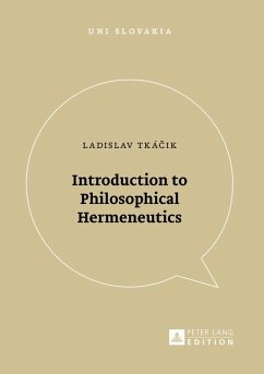 Introduction to Philosophical Hermeneutics (eBook, ePUB) - Ladislav Tkacik, Tkacik