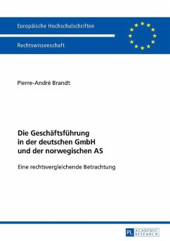 Die Geschaeftsfuehrung in der deutschen GmbH und der norwegischen AS (eBook, ePUB) - Pierre-Andre Brandt, Brandt