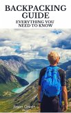 Backpacking Guide - Everything you Need to Know (eBook, ePUB) Backpacking Guide - Everything you Need to Know (eBook, ePUB)