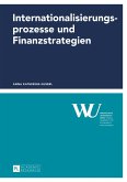 Internationalisierungsprozesse und Finanzstrategien (eBook, PDF)