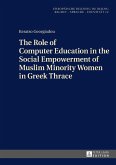 Role of Computer Education in the Social Empowerment of Muslim Minority Women in Greek Thrace (eBook, PDF)