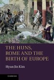 Huns, Rome and the Birth of Europe (eBook, ePUB)