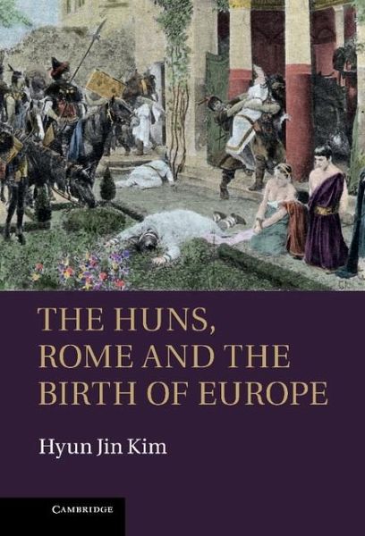 Huns, Rome and the Birth of Europe (eBook, ePUB)