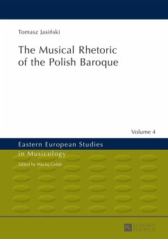 Musical Rhetoric of the Polish Baroque (eBook, PDF) - Jasinski, Tomasz