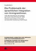 Die Problematik der sprachlichen Integration von ImmigrantInnen (eBook, ePUB)