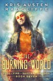 The Burning World (Fate Fire Shifter Dragon: World on Fire Series One, #7) (eBook, ePUB)