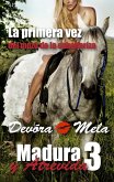 La primera vez del mozo de la caballeriza. Madura y Atrevida 3. Cuentos Cortos y Calientes (Mujeres Maduras y Atrevidas, #2) (eBook, ePUB)