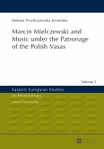 Marcin Mielczewski and Music under the Patronage of the Polish Vasas (eBook, PDF)