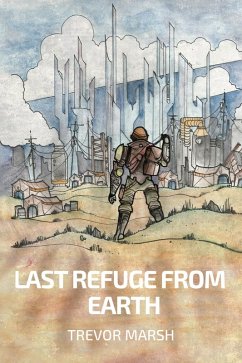 Cover Last Refuge from Earth (Refugees of Earth, #1) (eBook, ePUB)