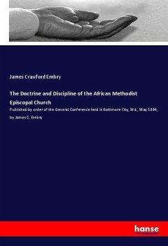 The Doctrine and Discipline of the African Methodist Episcopal Church - Embry, James Crawford