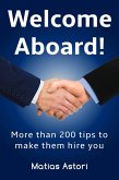 Welcome Aboard: More than 200 tips to make them hire you (eBook, ePUB) Welcome Aboard: More than 200 tips to make them hire you (eBook, ePUB)
