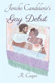 Jericho Candelario's Gay Debut (eBook, ePUB) Jericho Candelario's Gay Debut (eBook, ePUB)