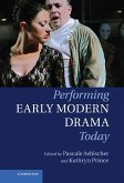 Performing Early Modern Drama Today (eBook, ePUB)