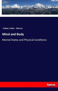 Mind and Body - Atkinson, William Walker