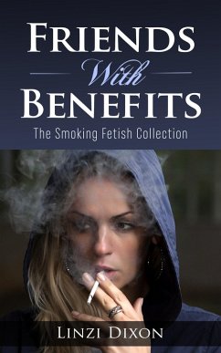 Cover Friends With Benefits : The Smoking Fetish Collection (eBook, ePUB)