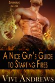 A Nice Guy's Guide to Starting Fires (Superheroes in Love, #3) (eBook, ePUB)