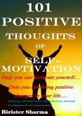 101 Positive Thoughts of Self-Motivation! (eBook, ePUB) 101 Positive Thoughts of Self-Motivation! (eBook, ePUB)