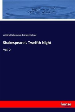 Shakespeare's Twelfth Night - Shakespeare, William;Kellogg, Brainerd